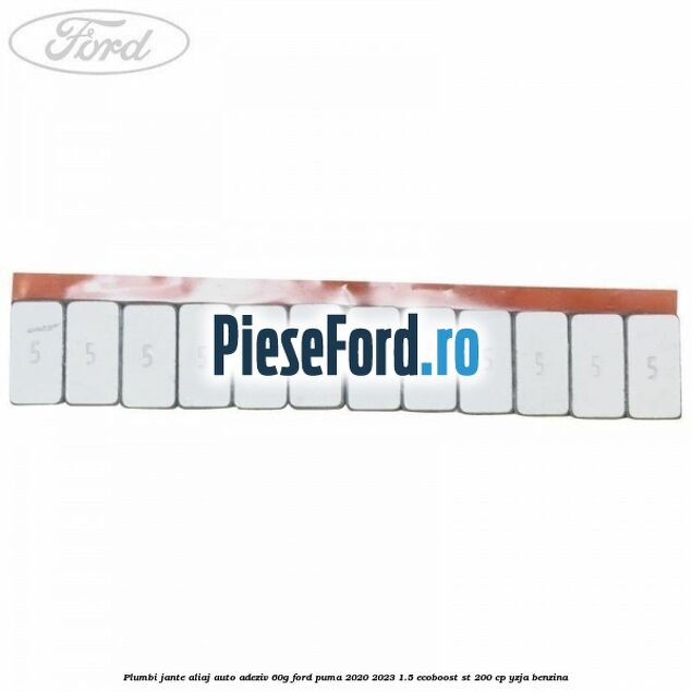 Plumbi jante aliaj auto-adeziv, 60g Ford Puma 2020-2023 1.5 EcoBoost ST 200 cp YZJA benzina