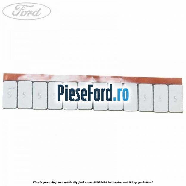 Plumbi jante aliaj auto-adeziv, 60g Ford S-Max 2015-2023 2.0 EcoBlue 4x4 150 cp YMCB diesel