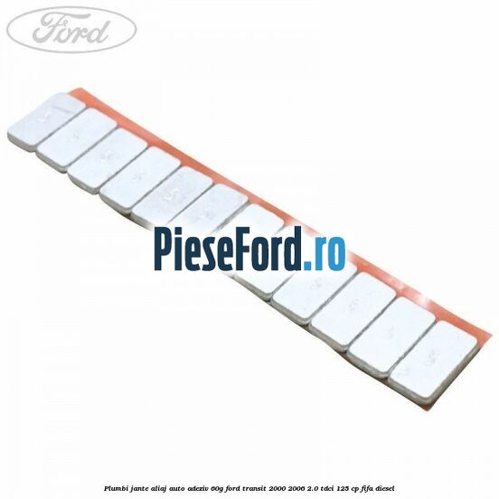 Plumbi jante aliaj auto-adeziv, 60g Ford Transit 2000-2006 2.0 TDCi 125 cp FIFA diesel