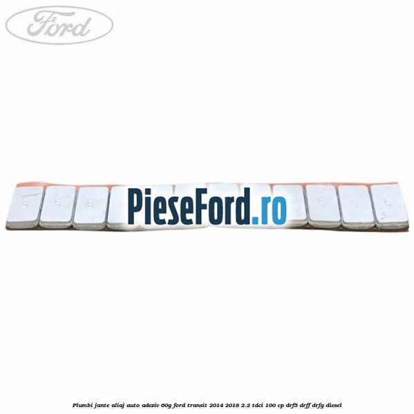 Plumbi jante aliaj auto-adeziv, 60g Ford Transit 2014-2018 2.2 TDCi 100 cp DRF5, DRFF, DRFG diesel