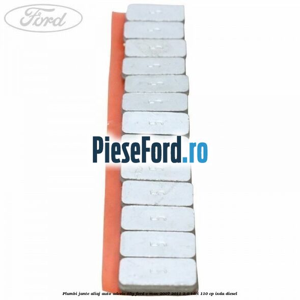 Plumbi jante aliaj auto-adeziv, 65g Ford C-Max 2007-2011 2.0 TDCi 110 cp IXDA diesel