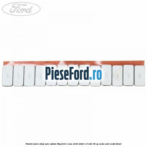 Plumbi jante aliaj auto-adeziv, 65g Ford C-Max 2016-2020 1.5 TDCi 95 cp XXDA, XXDC, XXDD diesel