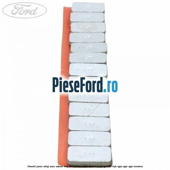 Plumbi jante aliaj auto-adeziv, 65g Ford Fiesta 2008-2012 1.4 97 cp Plumbi jante aliaj auto-adeziv, 65g Ford Fiesta 2008-2012 1.4 97 cp RTJA, RTJB, SPJA, SPJC, SPJE benzina