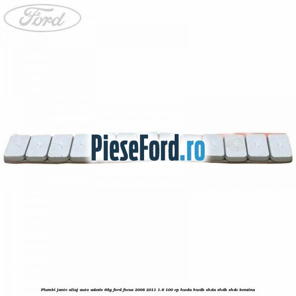 Plumbi jante aliaj auto-adeziv, 65g Ford Focus 2008-2011 1.6 100 cp HWDA, HWDB, SHDA, SHDB, SHDC benzina