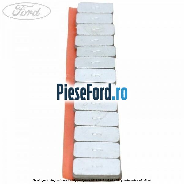 Plumbi jante aliaj auto-adeziv, 65g Ford Focus 2014-2018 1.5 TDCi 95 cp XXDA, XXDC, XXDD diesel