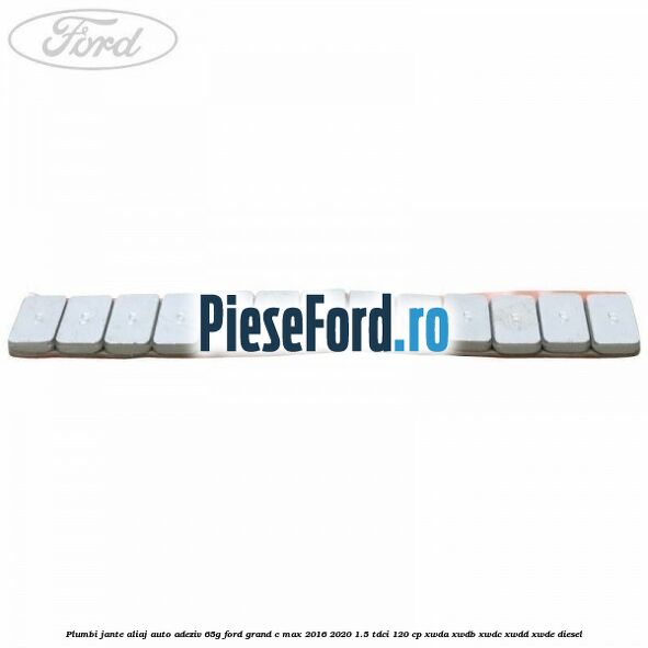 Plumbi jante aliaj auto-adeziv, 65g Ford Grand C-Max 2016-2020 1.5 TDCi 120 cp XWDA, XWDB, XWDC, XWDD, XWDE diesel