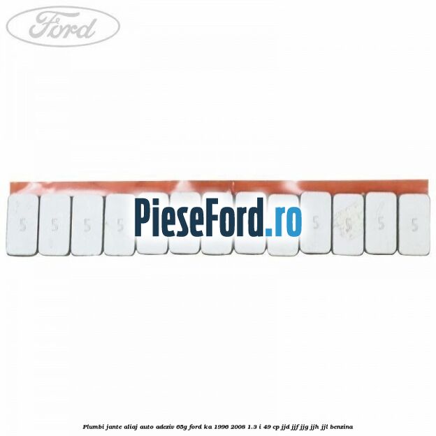 Plumbi jante aliaj auto-adeziv, 65g Ford Ka 1996-2008 1.3 i 49 cp JJD, JJF, JJG, JJH, JJL benzina