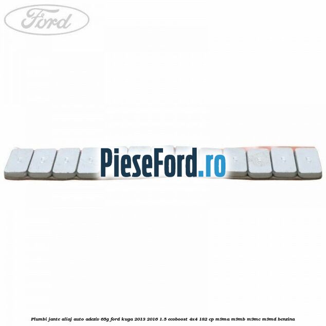 Plumbi jante aliaj auto-adeziv, 65g Ford Kuga 2013-2016 1.5 EcoBoost 4x4 182 cp M9MA, M9MB, M9MC, M9MD benzina