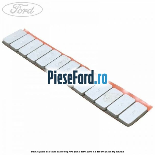 Plumbi jante aliaj auto-adeziv, 65g Ford Puma 1997-2003 1.4 16V 90 cp FHD, FHF benzina