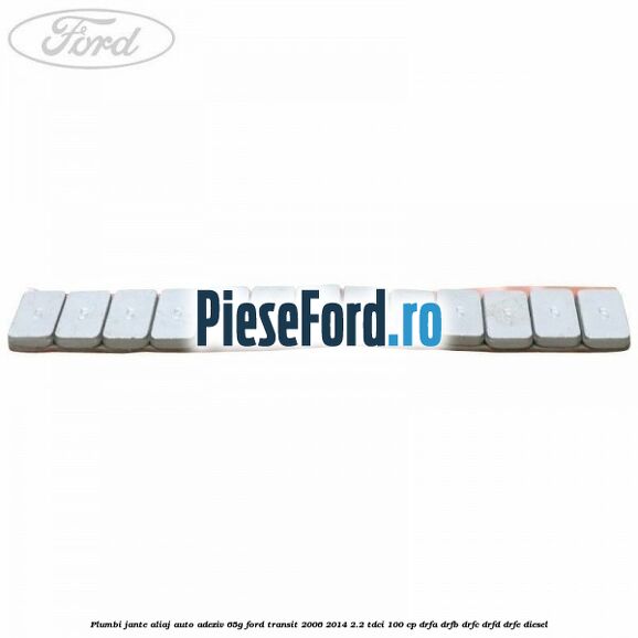 Plumbi jante aliaj auto-adeziv, 65g Ford Transit 2006-2014 2.2 TDCi 100 cp DRFA, DRFB, DRFC, DRFD, DRFE diesel