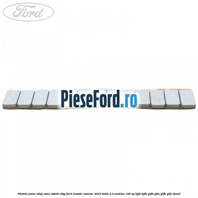 Plumbi jante aliaj auto-adeziv, 65g Ford Transit Custom 2019-2023 2.0 EcoBlue 105 cp BJFA, BJFB, YLF6, YLFA, YLFB, YLFS diesel