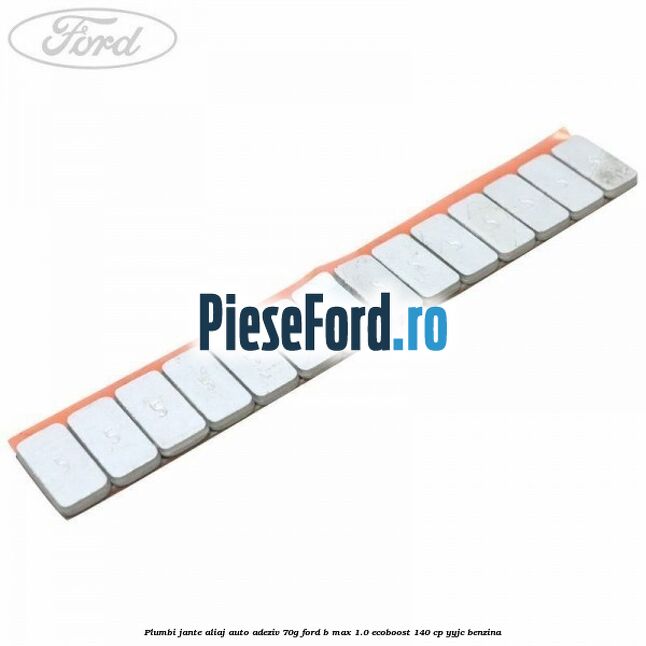 Plumbi jante aliaj auto-adeziv, 70g Ford B-Max 1.0 EcoBoost 140 cp YYJC benzina