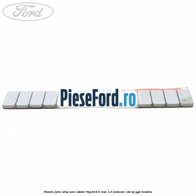 Plumbi jante aliaj auto-adeziv, 70g Ford B-Max 1.0 EcoBoost 140 cp YYJC benzina