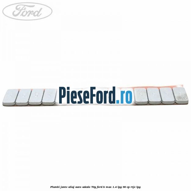 Plumbi jante aliaj auto-adeziv, 70g Ford B-Max 1.4 LPG 90 cp RTJC LPG