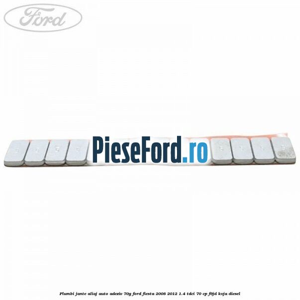 Plumbi jante aliaj auto-adeziv, 70g Ford Fiesta 2008-2012 1.4 TDCi 70 cp F6JD, KVJA diesel