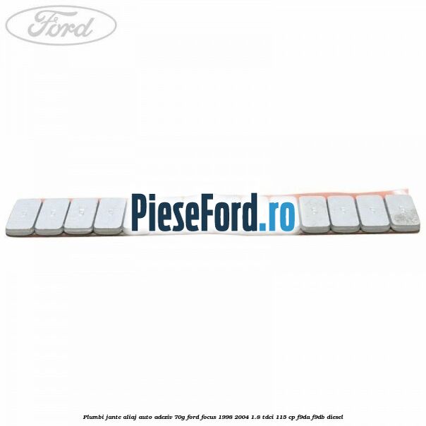 Plumbi jante aliaj auto-adeziv, 70g Ford Focus 1998-2004 1.8 TDCi 115 cp Plumbi jante aliaj auto-adeziv, 70g Ford Focus 1998-2004 1.8 TDCi 115 cp F9DA, F9DB diesel
