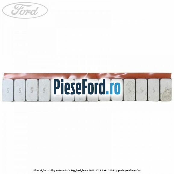 Plumbi jante aliaj auto-adeziv, 70g Ford Focus 2011-2014 1.6 Ti 125 cp PNDA, PNDD benzina