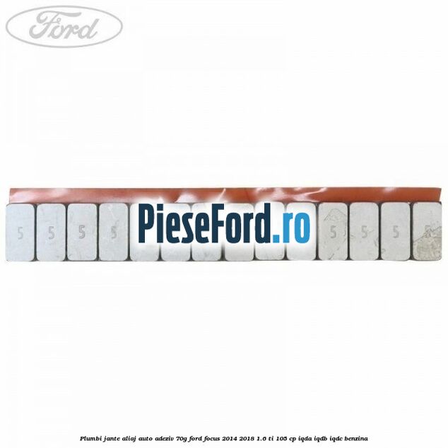 Plumbi jante aliaj auto-adeziv, 70g Ford Focus 2014-2018 1.6 Ti 105 cp IQDA, IQDB, IQDC benzina