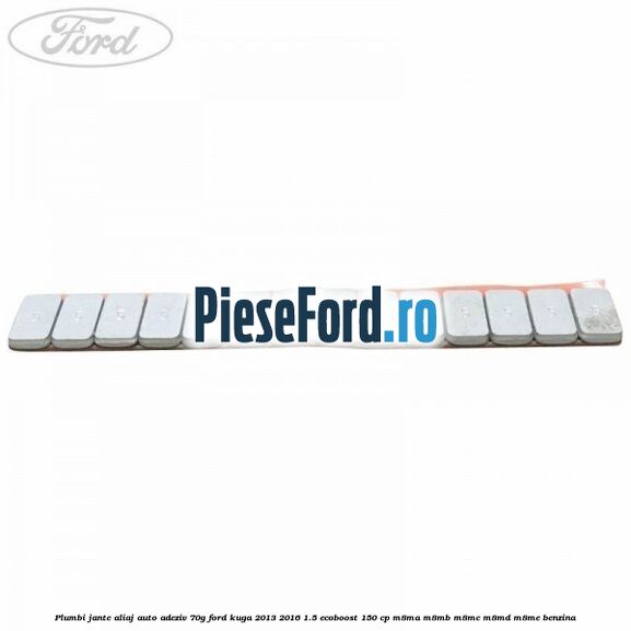 Plumbi jante aliaj auto-adeziv, 70g Ford Kuga 2013-2016 1.5 EcoBoost 150 cp M8MA, M8MB, M8MC, M8MD, M8ME benzina