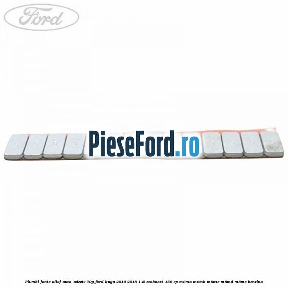 Plumbi jante aliaj auto-adeziv, 70g Ford Kuga 2016-2018 1.5 EcoBoost 150 cp M8MA, M8MB, M8MC, M8MD, M8ME benzina