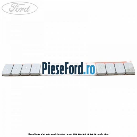 Plumbi jante aliaj auto-adeziv, 70g Ford Ranger 2002-2006 2.5 TD 4x4 84 cp Plumbi jante aliaj auto-adeziv, 70g Ford Ranger 2002-2006 2.5 TD 4x4 84 cp WL-T diesel