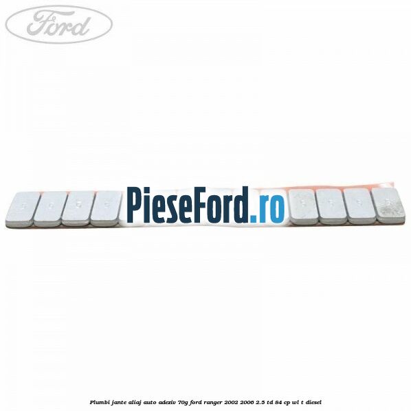 Plumbi jante aliaj auto-adeziv, 70g Ford Ranger 2002-2006 2.5 TD 84 cp WL-T diesel