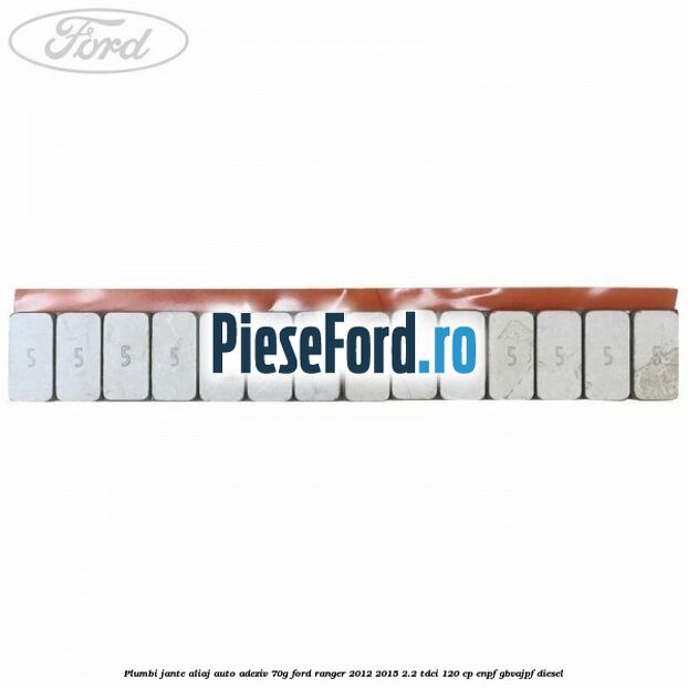 Plumbi jante aliaj auto-adeziv, 70g Ford Ranger 2012-2015 2.2 TDCi 120 cp ENPF, GBVAJPF diesel