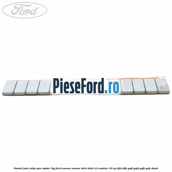 Plumbi jante aliaj auto-adeziv, 70g Ford Tourneo Custom 2019-2023 2.0 EcoBlue 170 cp BLFA, BLFB, YNF6, YNFA, YNFB, YNFS diesel