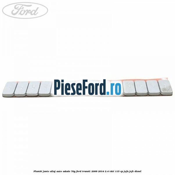 Plumbi jante aliaj auto-adeziv, 70g Ford Transit 2006-2014 2.4 TDCi 115 cp JXFA, JXFC diesel