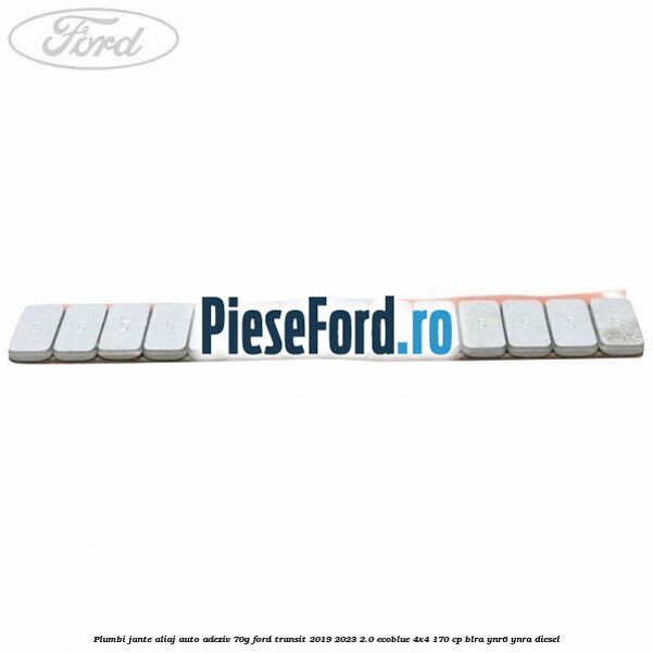 Plumbi jante aliaj auto-adeziv, 70g Ford Transit 2019-2023 2.0 EcoBlue 4x4 170 cp BLRA, YNR6, YNRA diesel