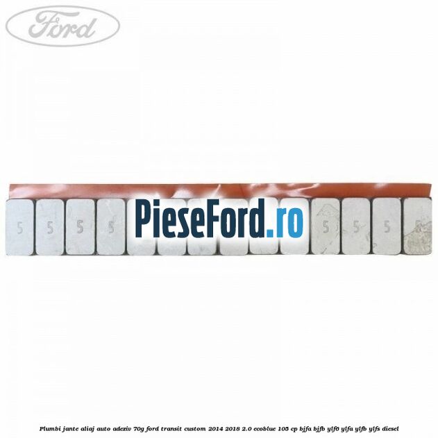 Plumbi jante aliaj auto-adeziv, 70g Ford Transit Custom 2014-2018 2.0 EcoBlue 105 cp BJFA, BJFB, YLF6, YLFA, YLFB, YLFS diesel