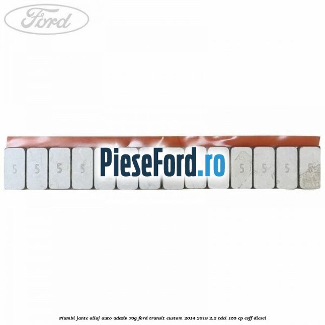 Plumbi jante aliaj auto-adeziv, 70g Ford Transit Custom 2014-2018 2.2 TDCi 155 cp CVFF diesel