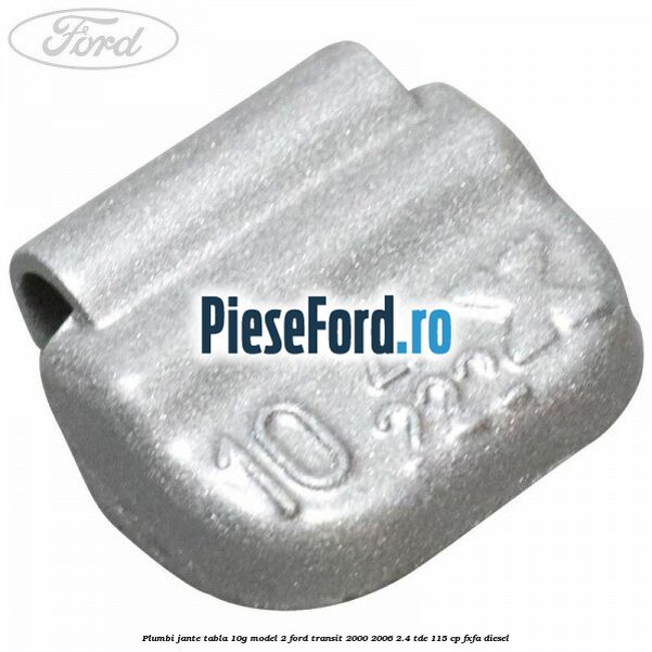Plumbi jante tabla, 10g model 2 Ford Transit 2000-2006 2.4 TDE 115 cp FXFA diesel