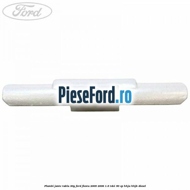 Plumbi jante tabla, 30g Ford Fiesta 2005-2008 1.6 TDCi 90 cp Plumbi jante tabla, 30g Ford Fiesta 2005-2008 1.6 TDCi 90 cp HHJA, HHJB diesel