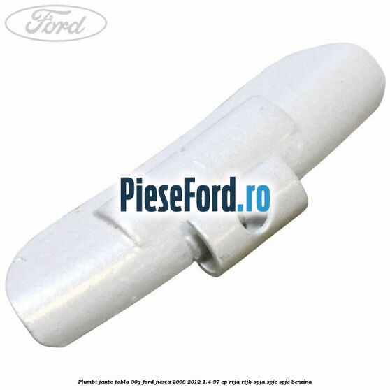 Plumbi jante tabla, 30g Ford Fiesta 2008-2012 1.4 97 cp RTJA, RTJB, SPJA, SPJC, SPJE benzina