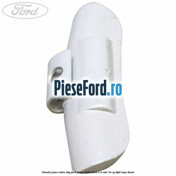 Plumbi jante tabla, 30g Ford Fiesta 2008-2012 1.4 TDCi 70 cp F6JD, KVJA diesel