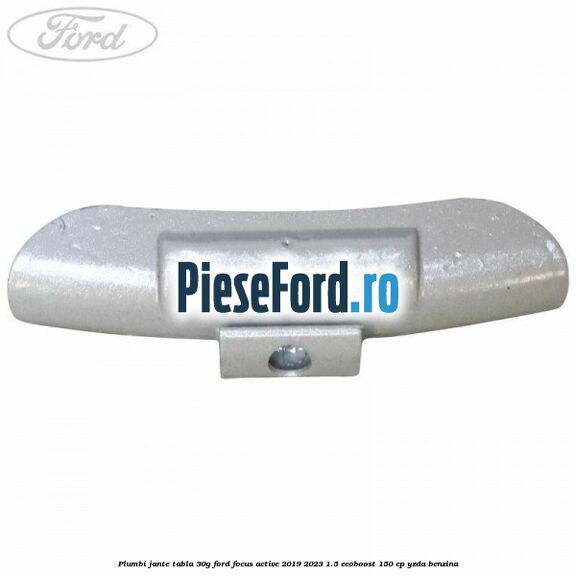 Plumbi jante tabla, 30g Ford Focus Active 2019-2023 1.5 EcoBoost 150 cp YZDA benzina