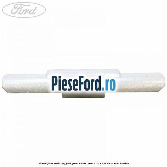 Plumbi jante tabla, 30g Ford Grand C-Max 2016-2020 1.6 Ti 85 cp XTDA benzina