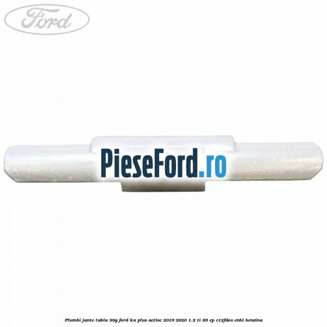 Plumbi jante tabla, 30g Ford Ka plus Active 2019-2020 1.2 Ti 85 cp Plumbi jante tabla, 30g Ford Ka plus Active 2019-2020 1.2 Ti 85 cp C12FDOS, ENBI benzina