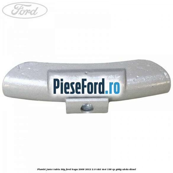 Plumbi jante tabla, 30g Ford Kuga 2008-2012 2.0 TDCi 4x4 136 cp G6DG, UKDA diesel