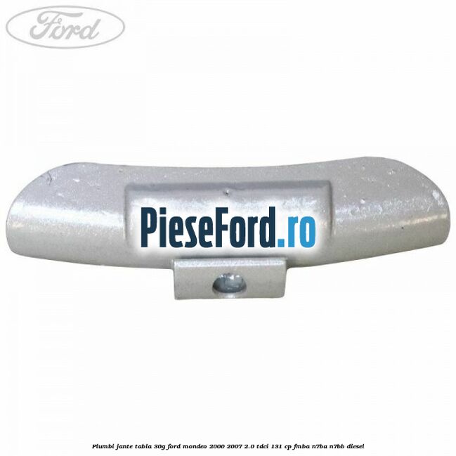 Plumbi jante tabla, 30g Ford Mondeo 2000-2007 2.0 TDCi 131 cp FMBA, N7BA, N7BB diesel