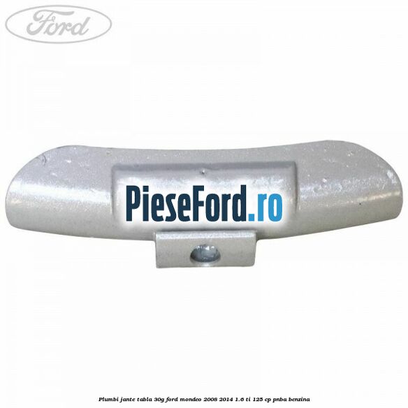 Plumbi jante tabla, 30g Ford Mondeo 2008-2014 1.6 Ti 125 cp PNBA benzina