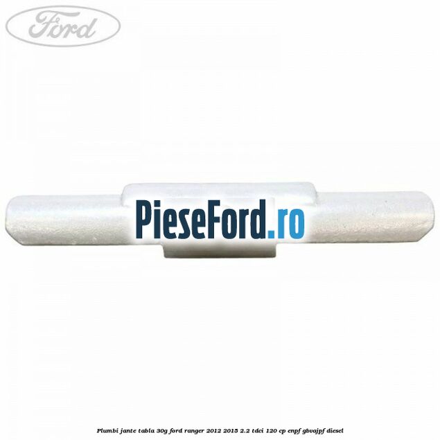 Plumbi jante tabla, 30g Ford Ranger 2012-2015 2.2 TDCi 120 cp ENPF, GBVAJPF diesel