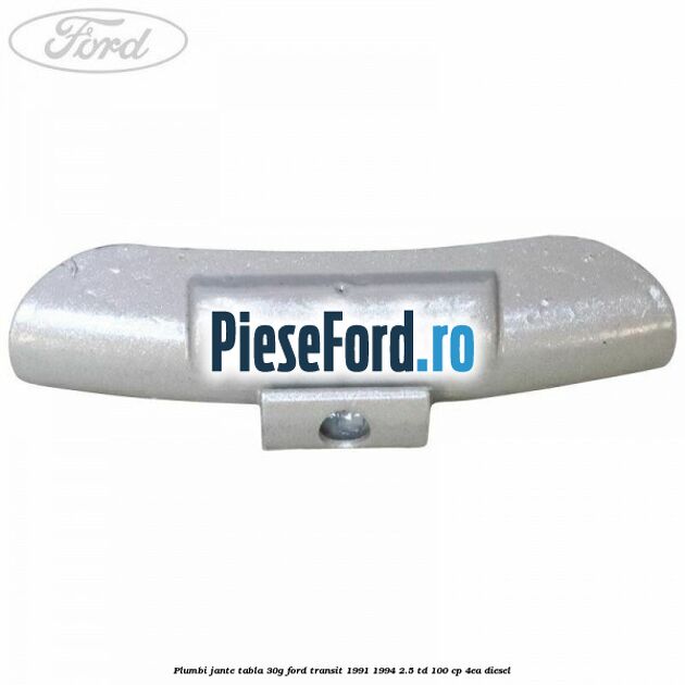 Plumbi jante tabla, 30g Ford Transit 1991-1994 2.5 TD 100 cp 4EA diesel
