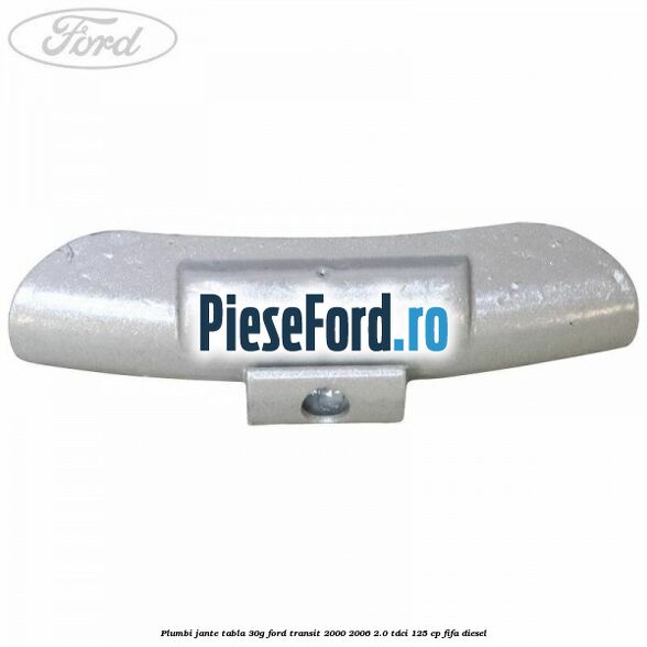 Plumbi jante tabla, 30g Ford Transit 2000-2006 2.0 TDCi 125 cp FIFA diesel