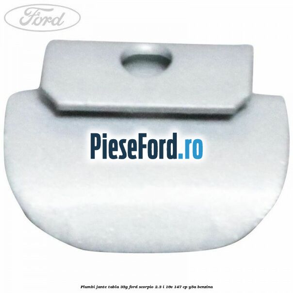 Plumbi jante tabla, 35g Ford Scorpio 2.3 i 16V 147 cp Y5A benzina