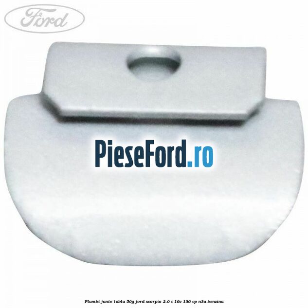 Plumbi jante tabla, 50g Ford Scorpio 2.0 i 16V 136 cp N3A benzina