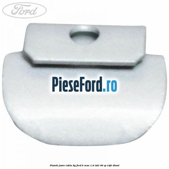 Plumbi jante tabla, 5g Ford B-Max 1.6 TDCi 95 cp T3JB diesel