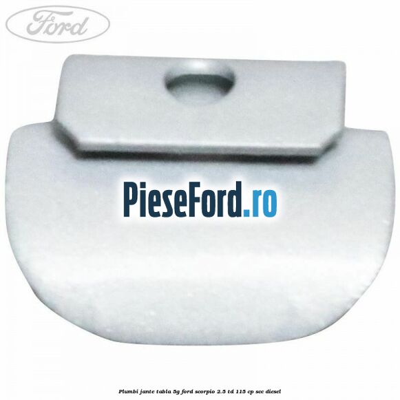 Plumbi jante tabla, 5g Ford Scorpio 2.5 TD 115 cp SCC diesel