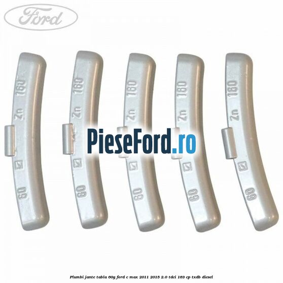 Plumbi jante tabla, 60g Ford C-Max 2011-2015 2.0 TDCi 163 cp TXDB diesel